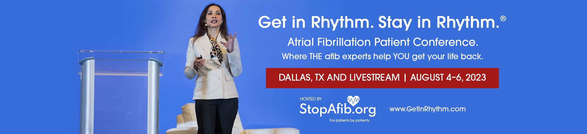 Get in Rhythm. Stay in Rhythm. Afib Conference August 4-6 in Dallas, TX